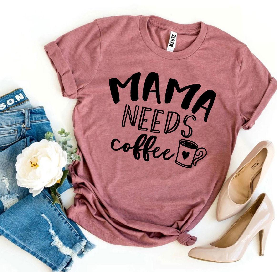 Mama Needs Coffee T-shirt - VirtuousWares:Global