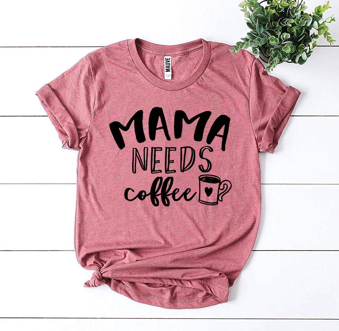 Mama Needs Coffee T-shirt - VirtuousWares:Global