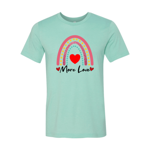 More Love Shirt - VirtuousWares:Global