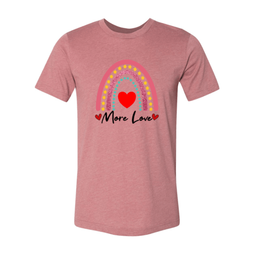 More Love Shirt - VirtuousWares:Global