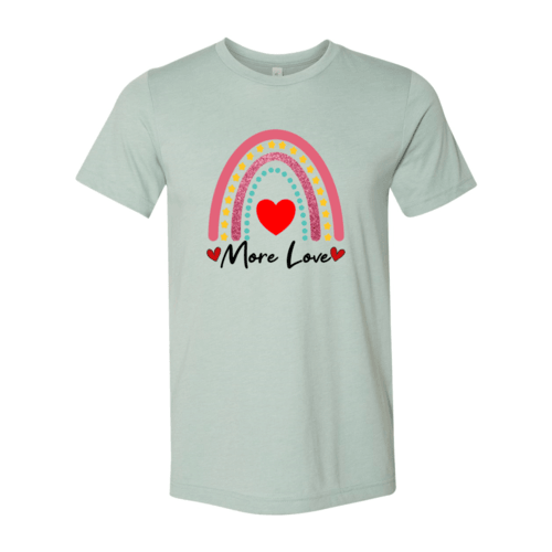 More Love Shirt - VirtuousWares:Global