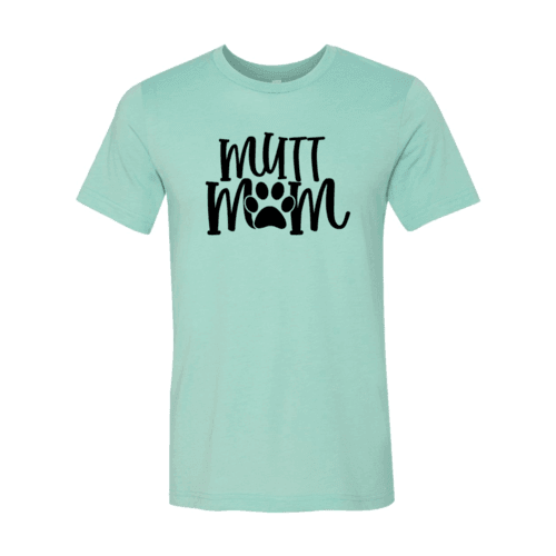 Mutt Mom Shirt - VirtuousWares:Global