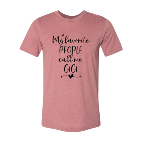 My Favorite People Call Me Gigi Shirt - VirtuousWares:Global