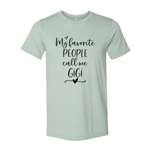 My Favorite People Call Me Gigi Shirt - VirtuousWares:Global