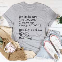 My Kids Are The Reason I Wake Up Every Morning Tee - VirtuousWares:Global