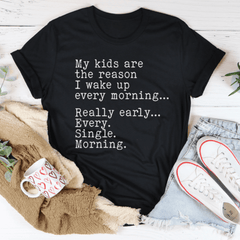 My Kids Are The Reason I Wake Up Every Morning Tee - VirtuousWares:Global