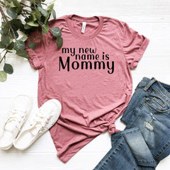 My New Name Is Mommy Shirt - VirtuousWares:Global