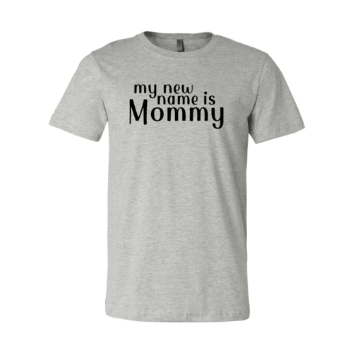 My New Name Is Mommy Shirt - VirtuousWares:Global