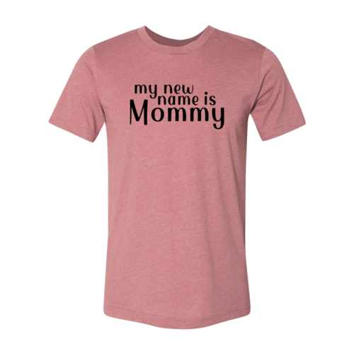 My New Name Is Mommy Shirt - VirtuousWares:Global