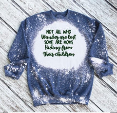 Not all who wonder are lost MOM Sweatshirt - VirtuousWares:Global