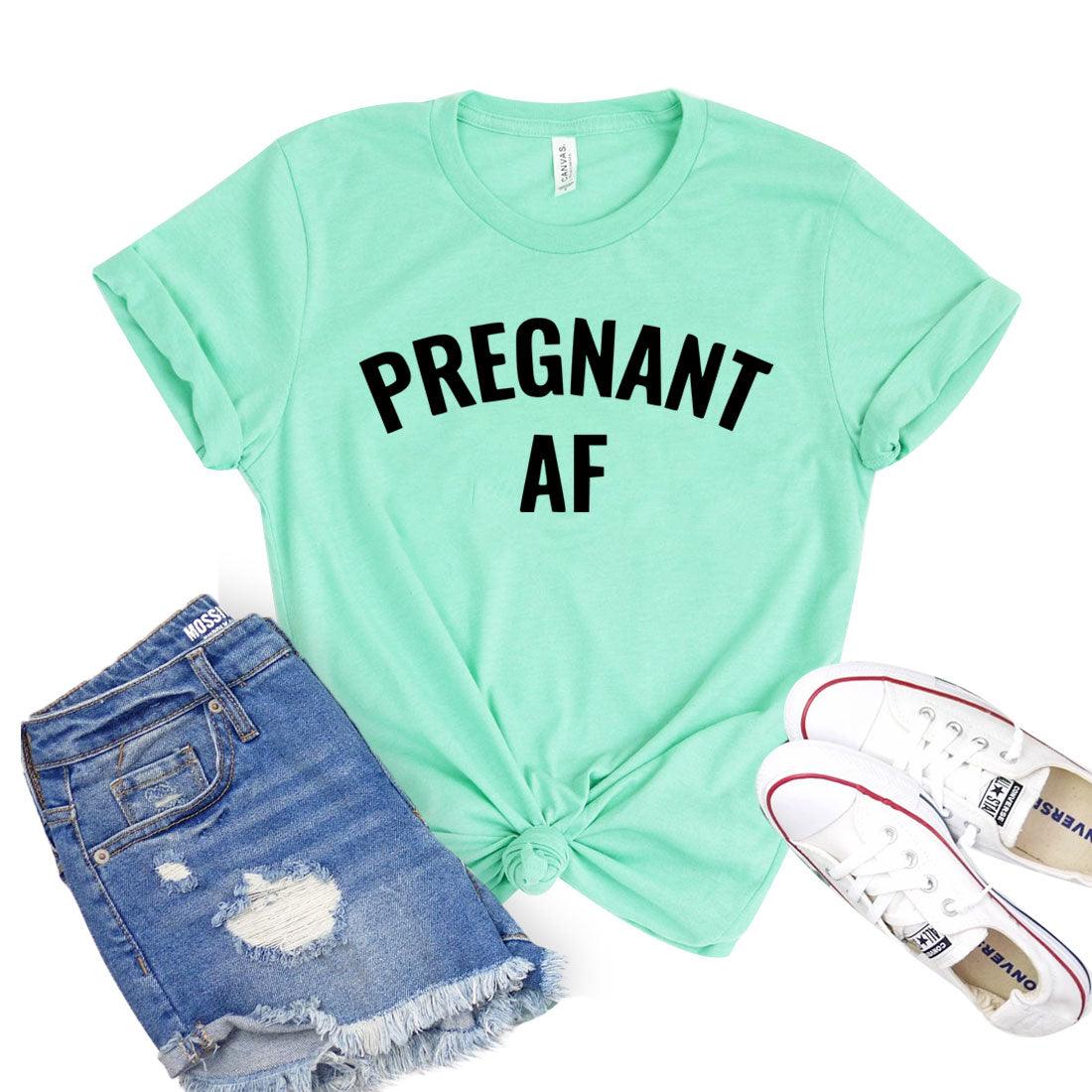 Pregnant AF T-shirt - VirtuousWares:Global