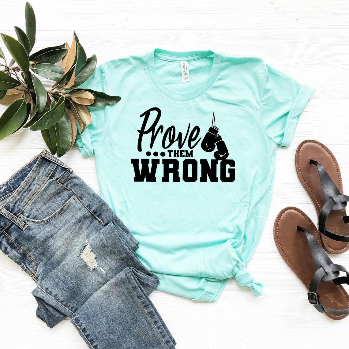 Prove Them Wrong Shirt - VirtuousWares:Global