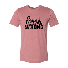 Prove Them Wrong Shirt - VirtuousWares:Global