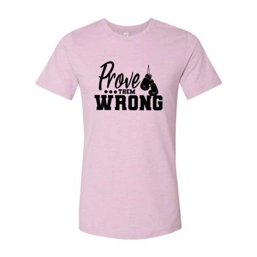 Prove Them Wrong Shirt - VirtuousWares:Global