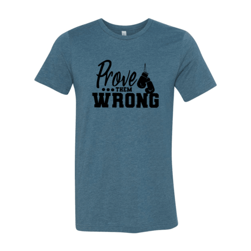 Prove Them Wrong Shirt - VirtuousWares:Global