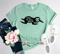 Slow The Sloth Down Shirt - VirtuousWares:Global
