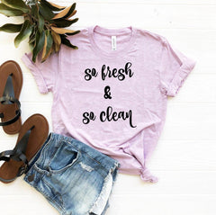 So Fresh And Clean Shirt - VirtuousWares:Global