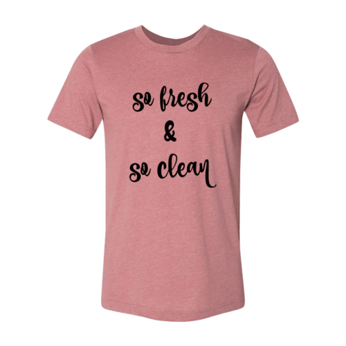 So Fresh And Clean Shirt - VirtuousWares:Global