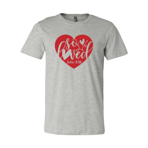 So Loved Shirt - VirtuousWares:Global