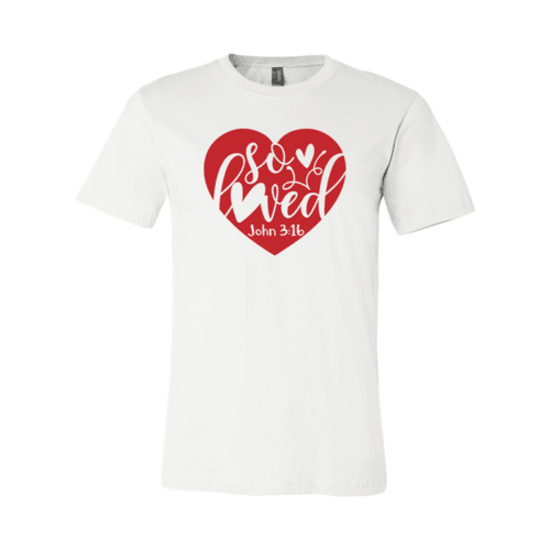 So Loved Shirt - VirtuousWares:Global