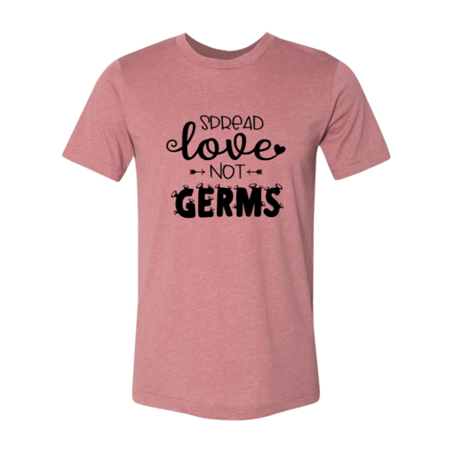Spread Love Not Germs Shirt - VirtuousWares:Global
