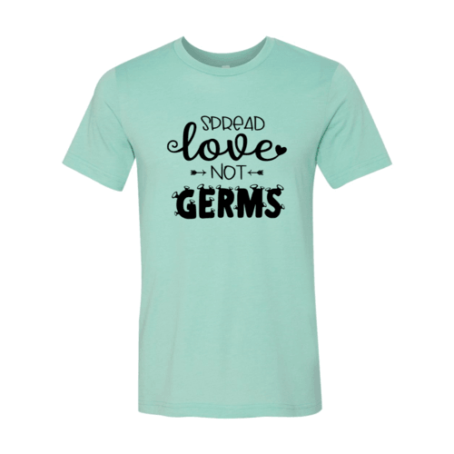 Spread Love Not Germs Shirt - VirtuousWares:Global