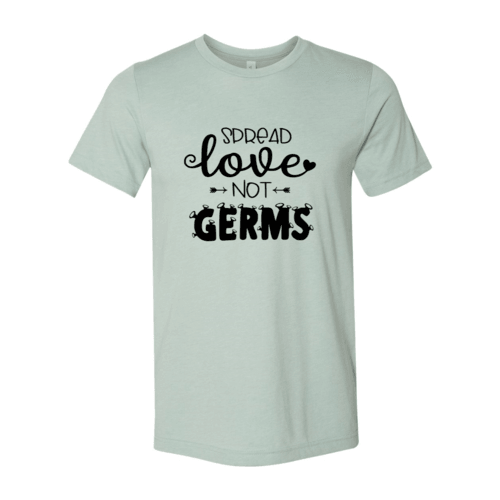 Spread Love Not Germs Shirt - VirtuousWares:Global