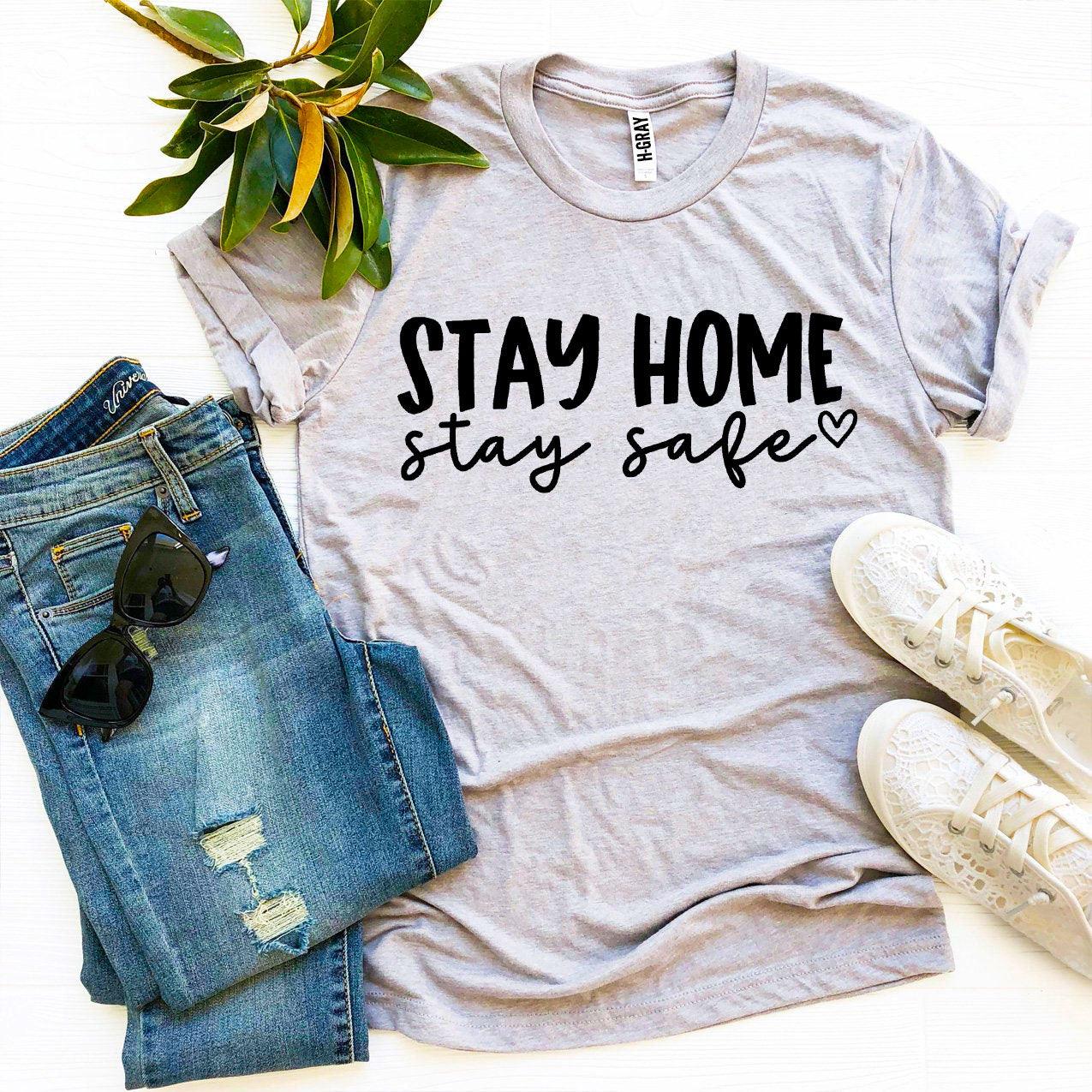 Stay Home Stay Safe T-shirt - VirtuousWares:Global