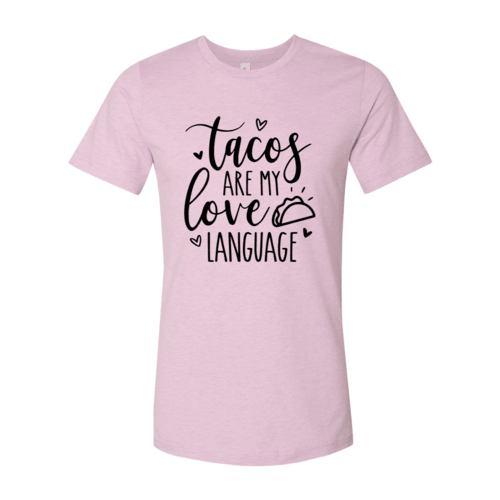 Tacos Are My Love Language Shirt - VirtuousWares:Global