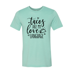 Tacos Are My Love Language Shirt - VirtuousWares:Global