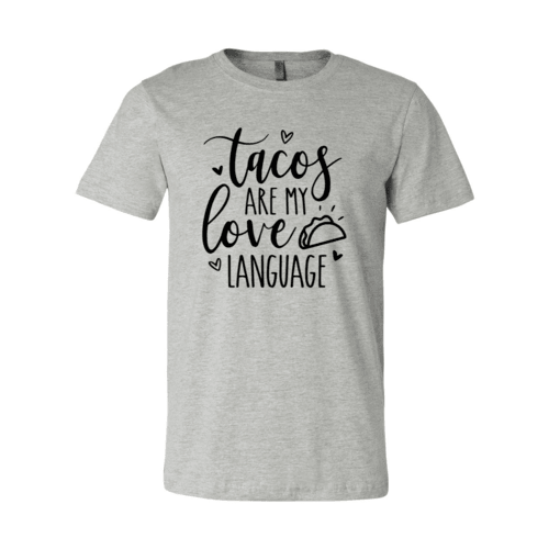 Tacos Are My Love Language Shirt - VirtuousWares:Global