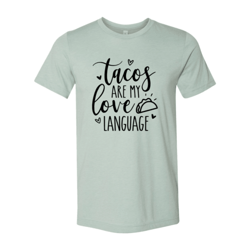 Tacos Are My Love Language Shirt - VirtuousWares:Global