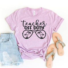 Teacher Off Duty T-shirt - VirtuousWares:Global