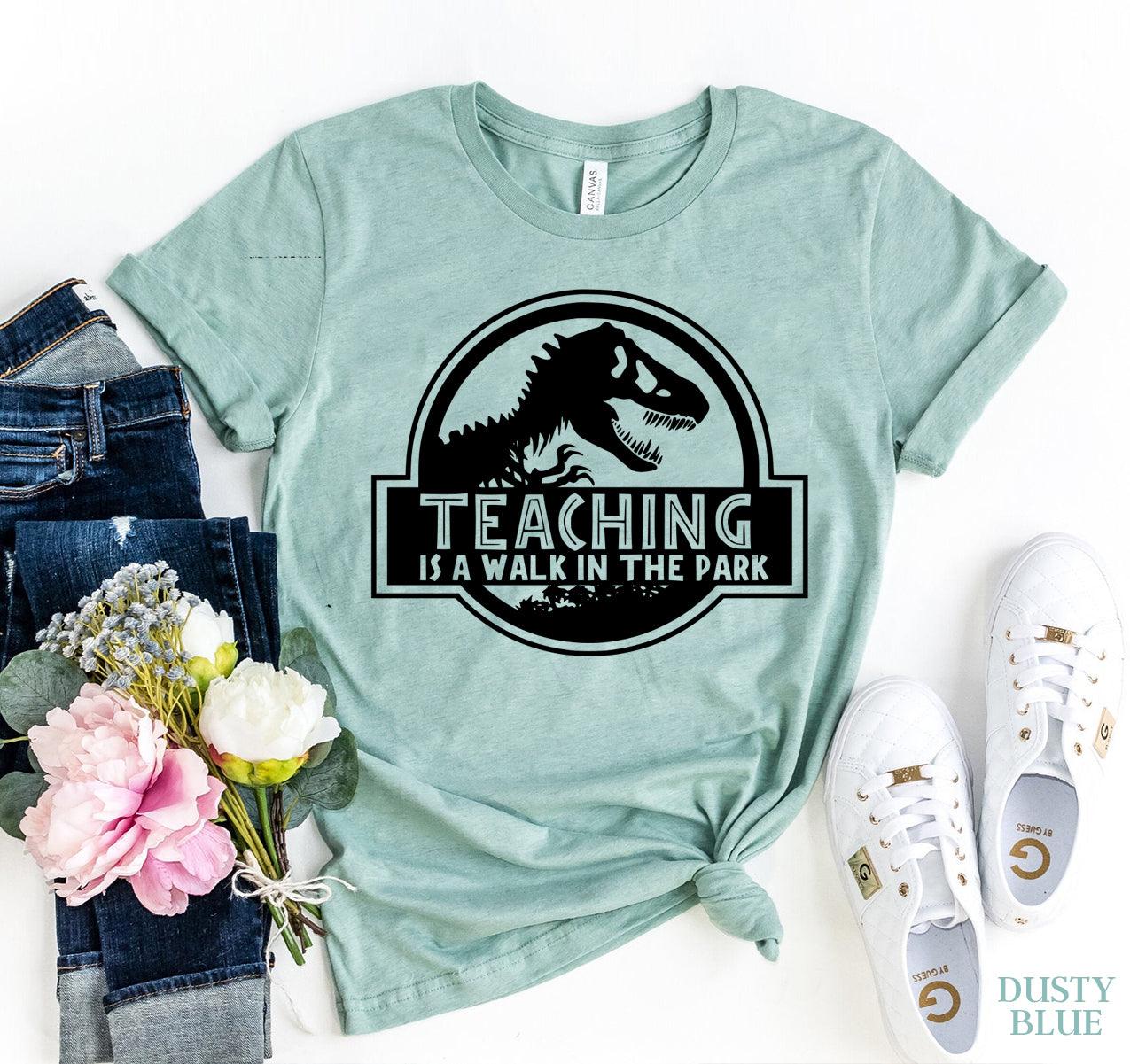 Teaching Is A Walk In The Park T-shirt - VirtuousWares:Global
