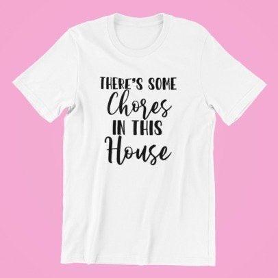There's Some Chores In This House Shirt, Mom Shirt, Cardi B Shirt - VirtuousWares:Global