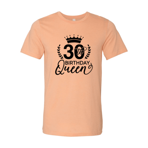 Thirty Birthday Queen Shirt - VirtuousWares:Global