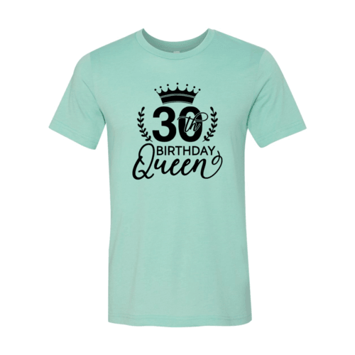 Thirty Birthday Queen Shirt - VirtuousWares:Global