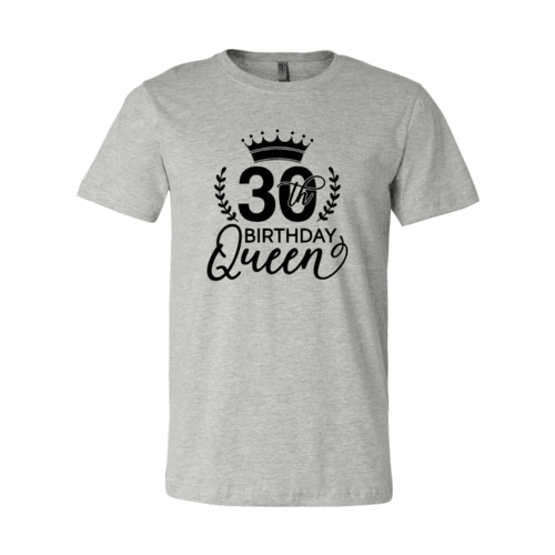 Thirty Birthday Queen Shirt - VirtuousWares:Global