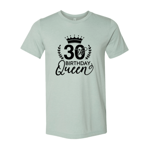 Thirty Birthday Queen Shirt - VirtuousWares:Global