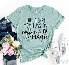 This Mom Runs On Coffee And Magic T-shirt - VirtuousWares:Global