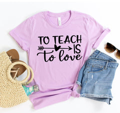 To Teach Is To Love T-shirt - VirtuousWares:Global