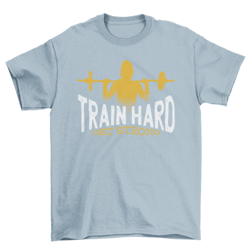 Train Hard Get Strong T-shirt - VirtuousWares:Global