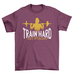 Train Hard Get Strong T-shirt - VirtuousWares:Global