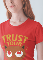 Trust your Cat Feeling Women T-shirt - VirtuousWares:Global