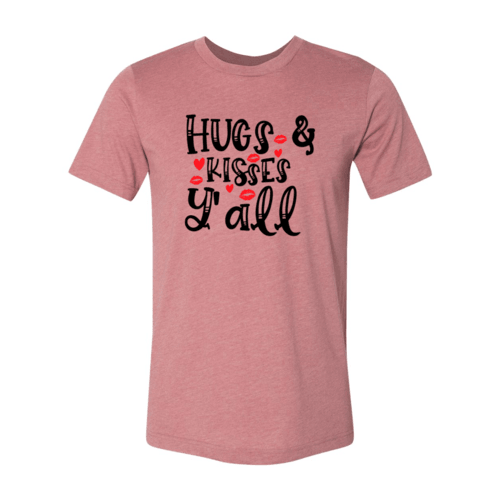 VAL0144 Hugs & Kisses yall Shirt - VirtuousWares:Global