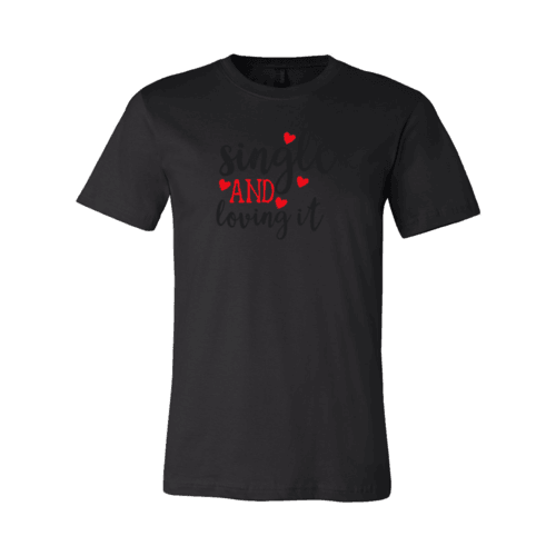 VAL0152 Single And Loving It Shirt - VirtuousWares:Global