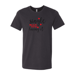 VAL0152 Single And Loving It Shirt - VirtuousWares:Global