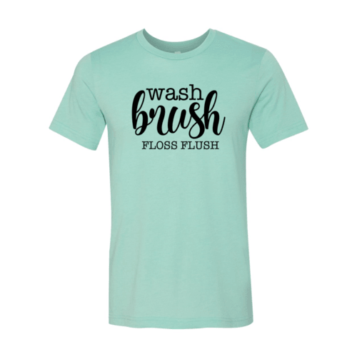 Wash Brush Floss Flush Shirt - VirtuousWares:Global