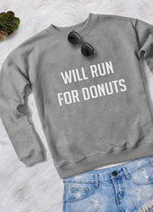 WILL RUN FOR DONUTS WOMEN PRINTED SWEAT SHIRT - VirtuousWares:Global