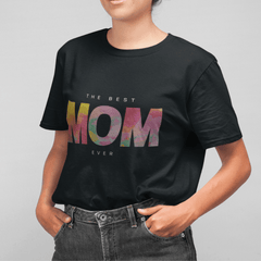 Womens The Best Mom Ever T-Shirt - VirtuousWares:Global